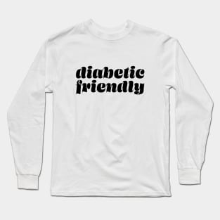 diabetic friendly Long Sleeve T-Shirt